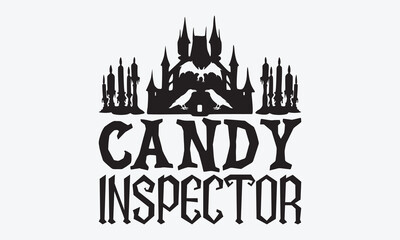 Candy Inspector - Halloween T-Shirt Design, Handmade Calligraphy Vector Illustration, Calligraphy Motivational Good Quotes, Greeting Card, Template, With Typography Text.