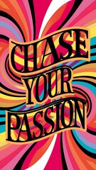 Fototapeta premium Chase Your Passion colorful background and text (T-shirt Design Motivational Quote, Illustration ,Typography)
