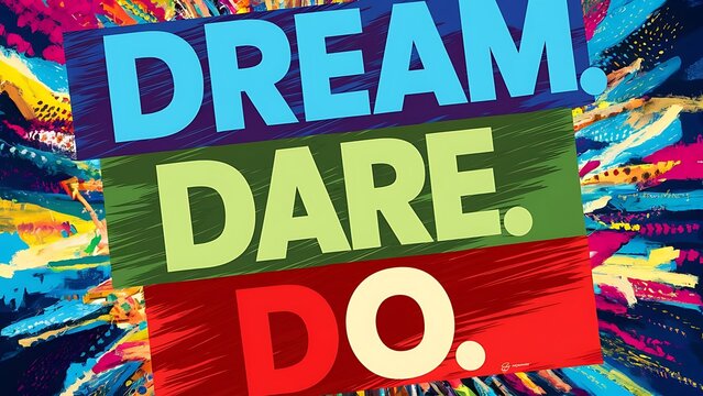 Dream, Dare, Do colorful background and text (T-shirt Design Motivational Quote, Illustration ,Typography)