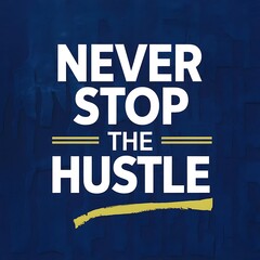 Obraz premium Never stop the hustle colorful background and text (T-shirt Design Motivational Quote, Illustration ,Typography)