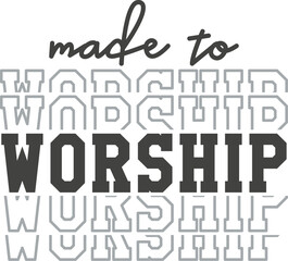 Made to worship