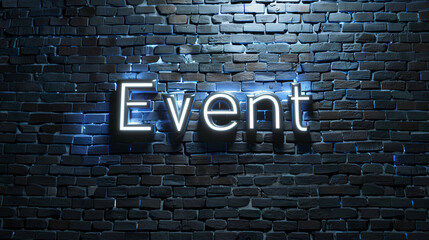 Fototapeta premium Bright, glowing event neon sign fixed to a black brick wall