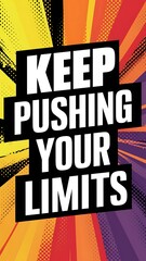 Obraz premium Keep pushing your limits colorful background and text (T-shirt Design Motivational Quote, Illustration ,Typography)