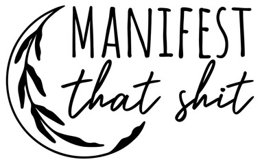 Manifest That Shit | Manifestation Vector | Universe Holistic Health Thinking