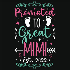 Promoted to great mimi typography tshirt design