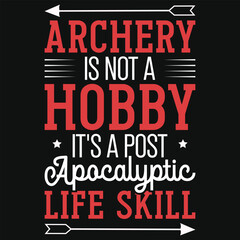 Archery is not a hobby it's a post archery shooting typography tshirt design