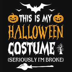 This is my Halloween costume halloween day 31 October witch boo typography or graphics tshirt design