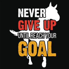 Never give up until reach your goal horses riding horses jumping typography tshirt design