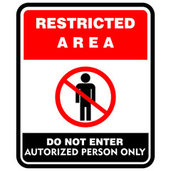 Restricted area, do not enter authorized person only