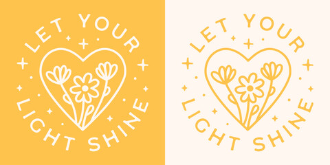 Let your light shine bible verse motivation inspirational quotes for Christian girls. Floral cute heart cottagecore boho yellow aesthetic illustration shirt design sticker badge printable cut file.