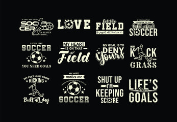 Soccer Vector quotes. Design for t shirt, print, gift card, label sticker, mug design, POD. Soccer t shirt bundle set. Svg cut files. Sports Bundle design.