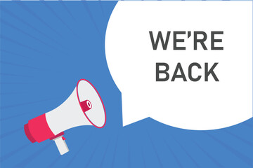 we’re back button, banner, label, template for website. we’re back text with colorful megaphone icon
