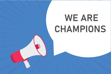 we are champions button, banner, label, template for website. we are champions text with colorful megaphone icon
