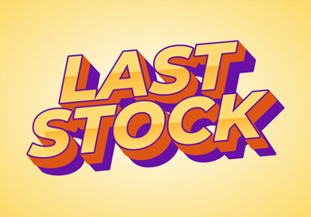 Last stock. Text effect for ads purpose in 3D style