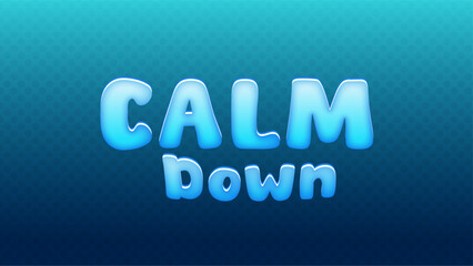 Calm down editable text effect on blue background