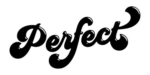 Word ‘Perfect’ written in stylized retro bubble script lettering
