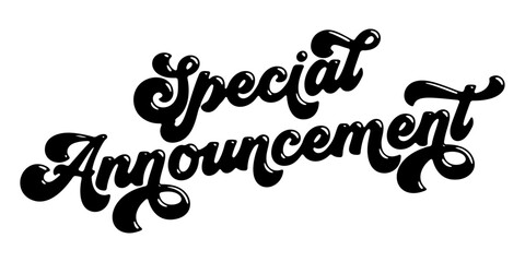 Words ‘Special Announcement’ written in stylized retro bubble script lettering