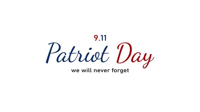 Patriot day text animation. Suitable for patriotic events in united state of america, memorial services, or any occasion honoring the bravery and sacrifices of the armed forces and first responders.