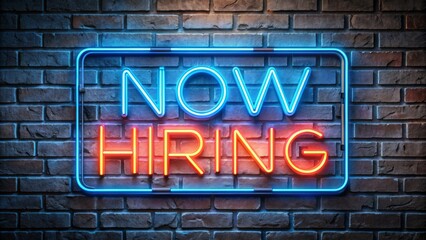Obraz premium Neon Sign on Brick Wall Now Hiring in Blue and Orange - Job Search, Recruitment, Business Opportunity, Hiring Event, Career