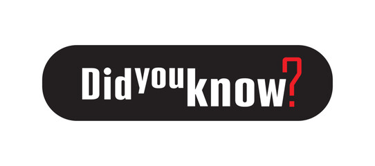 did you know	
