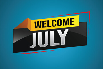 welcome July word text concept icon logo sign symbol vector note 3d style for use landing page, template, social media, web, mobile app, poster, banner, flyer, background, gift card, coupon

