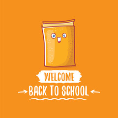 Back to school banner or poster with cartoon funky book and hand drawn doodle text label on orange backgrtound. Vector back to school background with cartoon school supplies