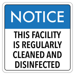 Vector graphic of sign informing that this facility is regularly cleaned and disinfected