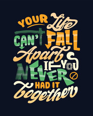 Your life can't fall apart if you never had it together typography poster