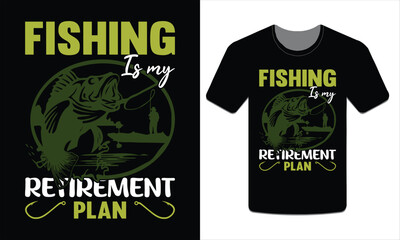 Fishing is my retirement plan, Fishing t-shirt design Vector art