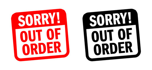 Sorry! Out of order