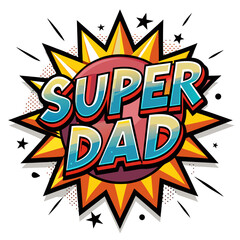 Super dad, Font expression pop art. Comic speech bubble. Vector illustration.