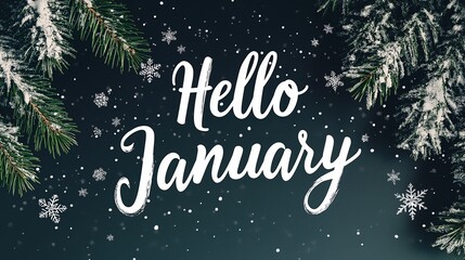 Hello January with Snowy Pine Trees and Festive Script