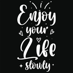 Enjoy your life slowly sloth animals typography or graphics tshirt design
