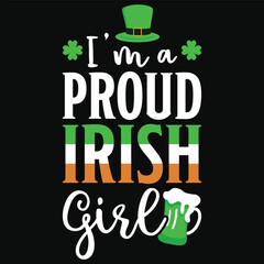 Fototapeta premium I'm a proud irish girl irish st. Patrick day or irish celebrate day typography or graphics tshirt design