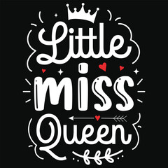 Obraz premium Little miss queen happy love day typography or graphics tshirt design