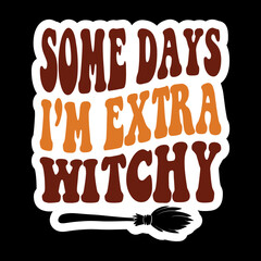 Some Days I’m Extra Witchy