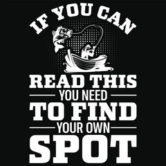 If you can read this you need to find fishing graphics tshirt design