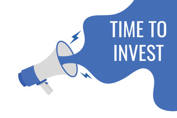 time to invest button, banner, label, template for website. time to invest text with colorful megaphone icon
