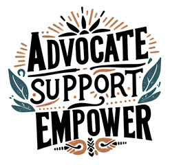 Advocate Support Empower, typography