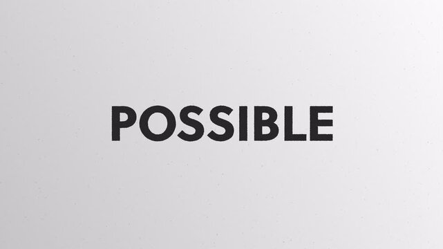 Transform impossible into possible through text animation with a paper texture. A motivational concept about business, life, and decision-making.