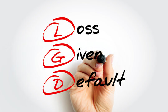 LGD - Loss Given Default is the share of an asset that is lost if a borrower defaults, acronym concept background