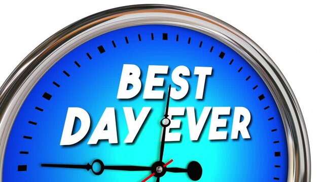 Best Day Ever Clock Spend Time Fun Great Moments Together 3d Animation