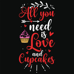 All you need is love and chocolate happy love days typography or graphics tshirt design