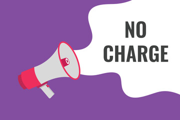 no charge button, banner, label, template for website. no charge text with colorful megaphone icon
