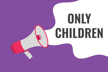 only children button, banner, label, template for website. only children text with colorful megaphone icon

