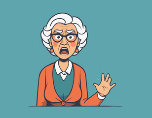 Angry grandma. Angry teacher. Wife getting angry while waiting for husband.
