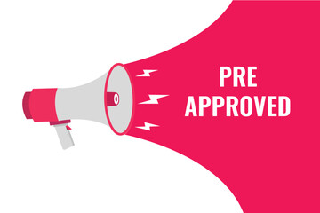 pre approved button, banner, label, template for website. pre approved text with colorful megaphone icon
