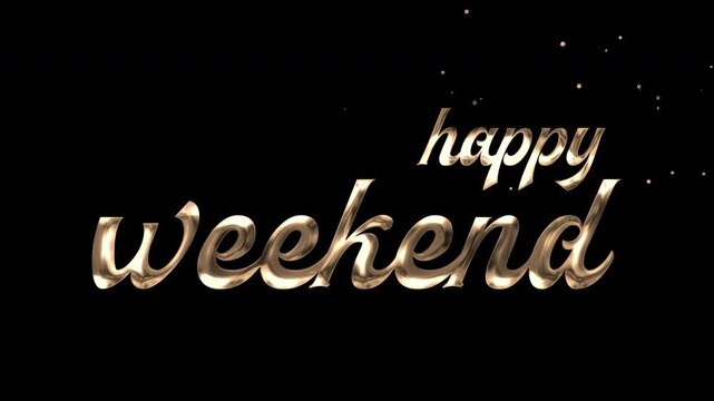 Golden words happy weekend text animation, perfect for social media posts, greeting cards, party invitations, and website banners.