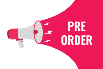 pre order button, banner, label, template for website. pre order text with colorful megaphone icon
