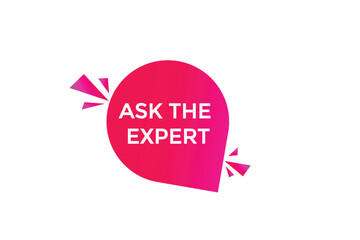 website, ask the expert,  button, learn, stay, tuned, level, sign, speech, bubble  banner, modern, symbol, click. 
